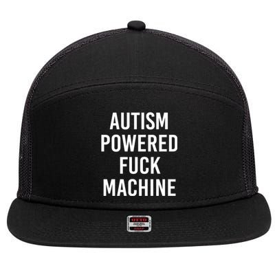 Autism Powered Fuck Machine Funny Quote Funny Gift 7 Panel Mesh Trucker Snapback Hat