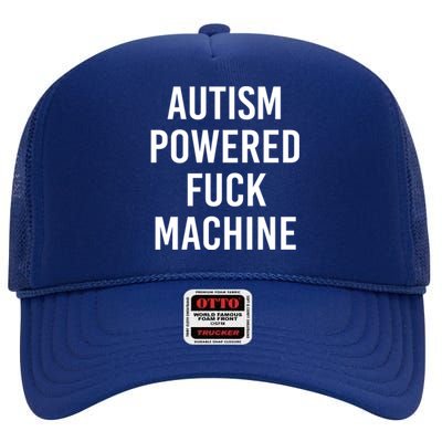 Autism Powered Fuck Machine Funny Quote Funny Gift High Crown Mesh Back Trucker Hat