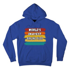 Airline Pilot Funny Gift Worlds Okayest Airline Pilot Meaningful Gift Hoodie