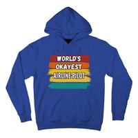 Airline Pilot Funny Gift Worlds Okayest Airline Pilot Meaningful Gift Hoodie