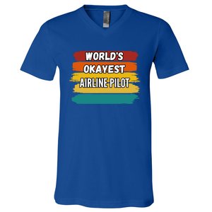 Airline Pilot Funny Gift Worlds Okayest Airline Pilot Meaningful Gift V-Neck T-Shirt