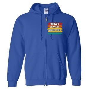 Airline Pilot Funny Gift Worlds Okayest Airline Pilot Meaningful Gift Full Zip Hoodie