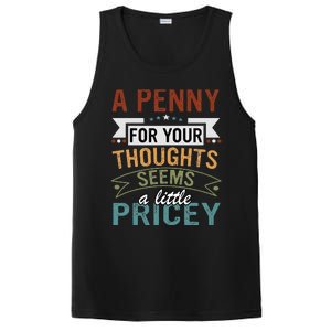 A Penny For Your Thoughts Seems A Little Pricey Funny Joke PosiCharge Competitor Tank