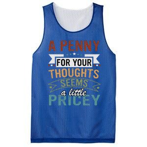 A Penny For Your Thoughts Seems A Little Pricey Funny Joke Mesh Reversible Basketball Jersey Tank