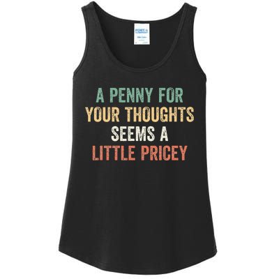 A Penny For Your Thoughts Seems A Little Pricey Ladies Essential Tank