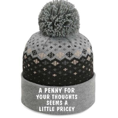 A Penny For Your Thoughts Funny Sarcastic Joke The Baniff Cuffed Pom Beanie