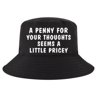 A Penny For Your Thoughts Funny Sarcastic Joke Cool Comfort Performance Bucket Hat