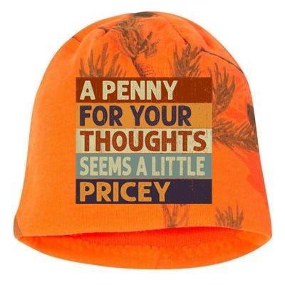 A Penny For Your Thoughts Seems A Little Pricey Funny Quote Kati - Camo Knit Beanie