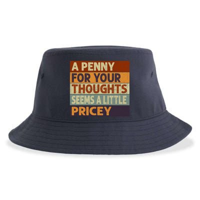 A Penny For Your Thoughts Seems A Little Pricey Funny Quote Sustainable Bucket Hat