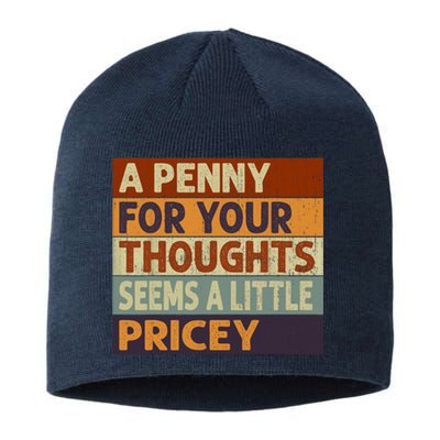 A Penny For Your Thoughts Seems A Little Pricey Funny Quote Sustainable Beanie