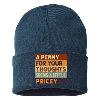 A Penny For Your Thoughts Seems A Little Pricey Funny Quote Sustainable Knit Beanie