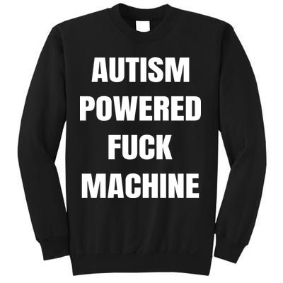 Autism Powered Fuck Machine Sweatshirt