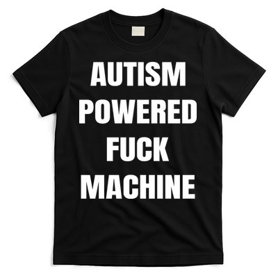 Autism Powered Fuck Machine T-Shirt