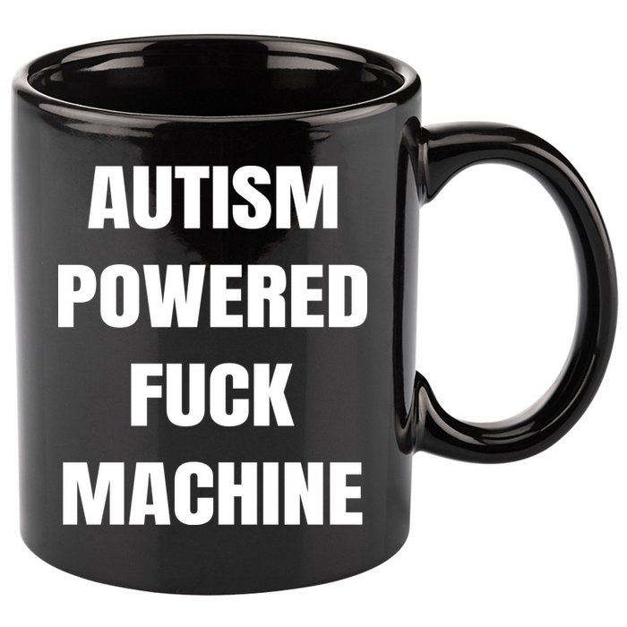 Autism Powered Fuck Machine 11oz C Handle Ceramic Mug