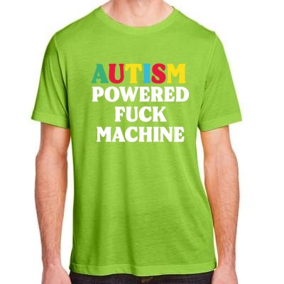 Autism Powered Fuck Machine Funny Autism Quote Gift Adult ChromaSoft Performance T-Shirt