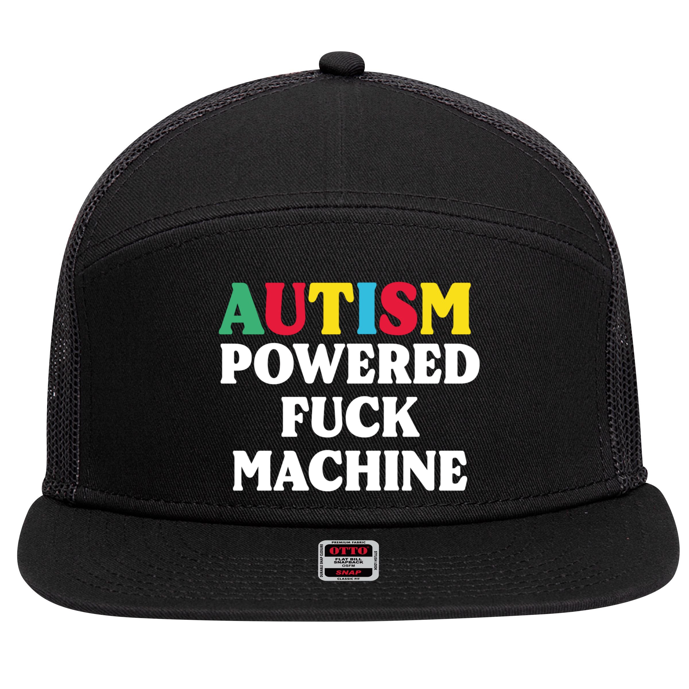 Autism Powered Fuck Machine Funny Autism Quote Gift 7 Panel Mesh Trucker Snapback Hat