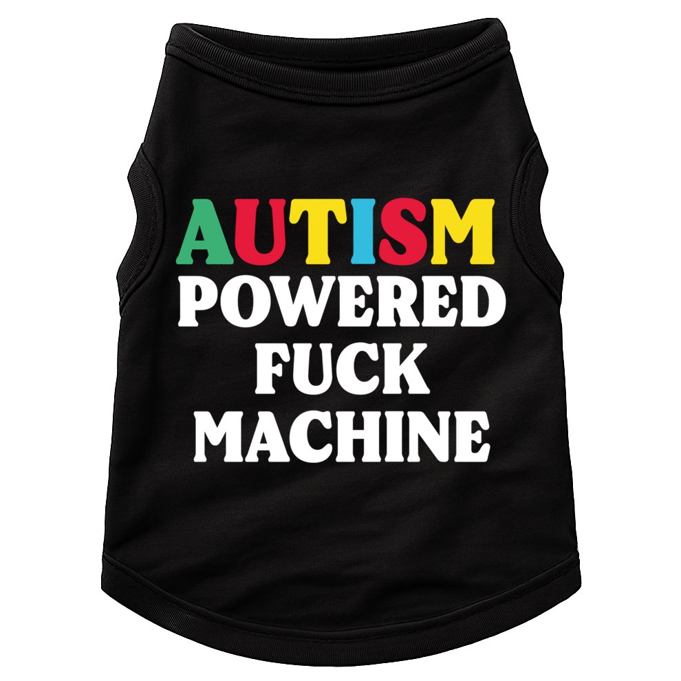 Autism Powered Fuck Machine Funny Autism Quote Gift Doggie Tank