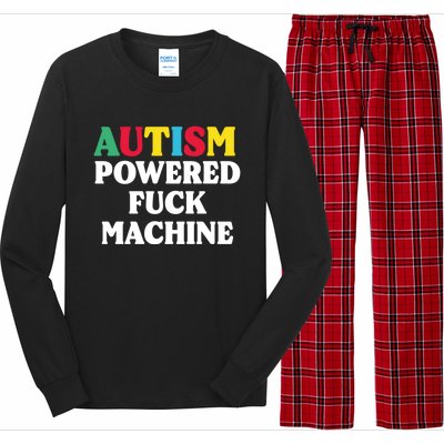 Autism Powered Fuck Machine Funny Autism Quote Gift Long Sleeve Pajama Set