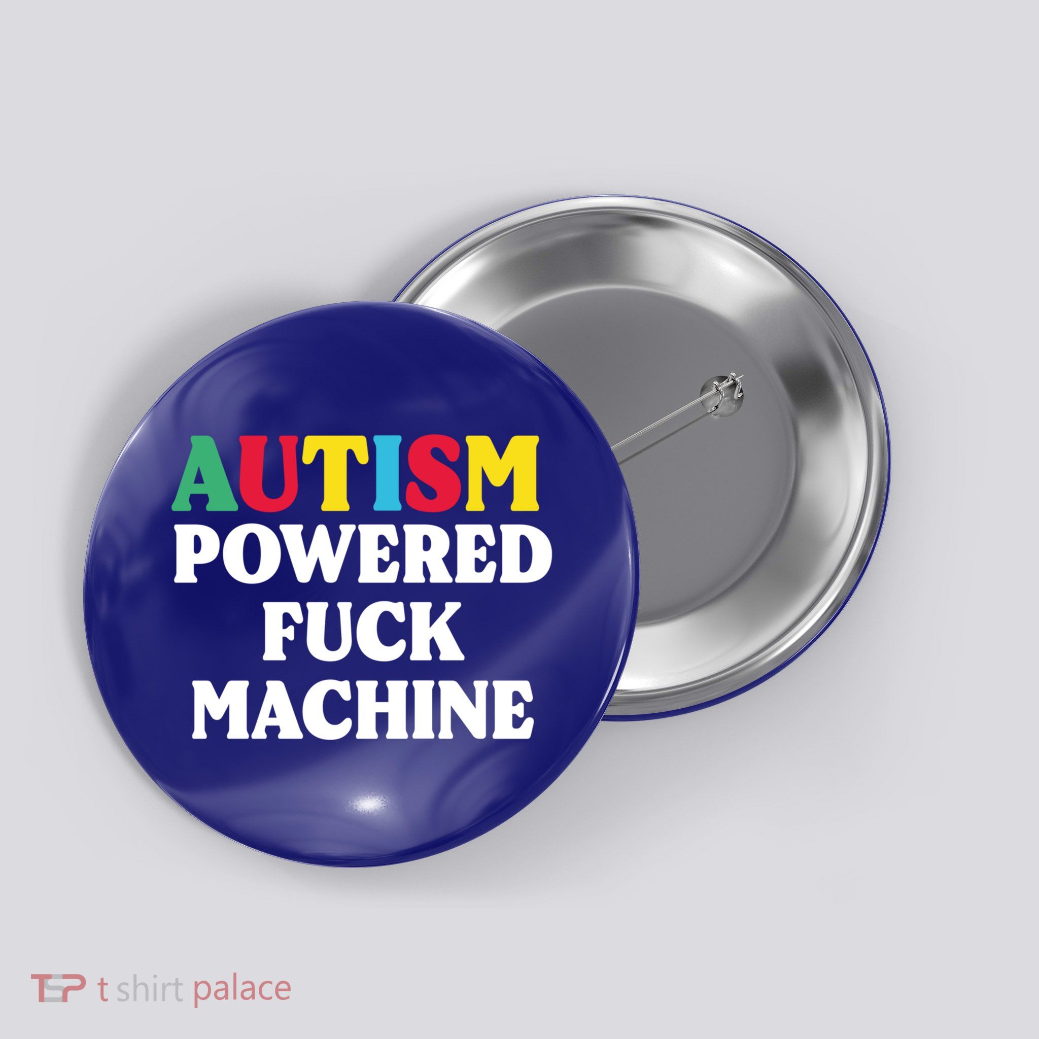 Autism Powered Fuck Machine Funny Autism Quote Gift Button