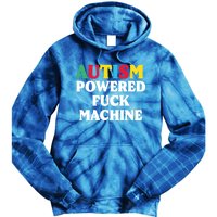 Autism Powered Fuck Machine Funny Autism Quote Gift Tie Dye Hoodie