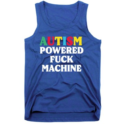 Autism Powered Fuck Machine Funny Autism Quote Gift Tank Top