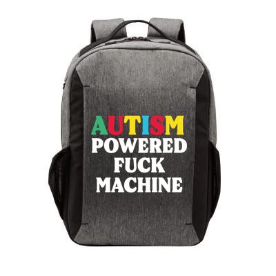 Autism Powered Fuck Machine Funny Autism Quote Gift Vector Backpack