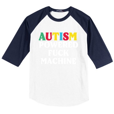 Autism Powered Fuck Machine Funny Autism Quote Gift Baseball Sleeve Shirt