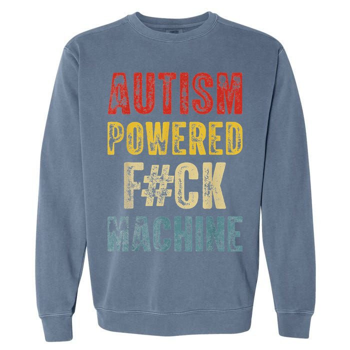 Autism Powered Fck Machine Retro Health Garment-Dyed Sweatshirt