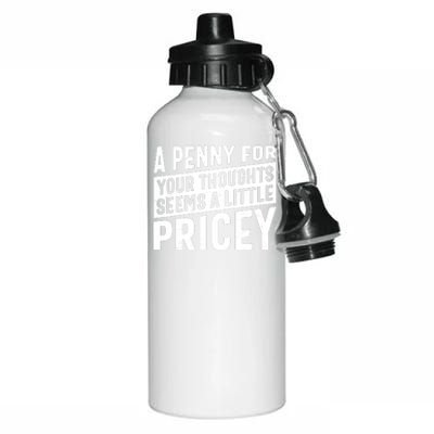 A PENNY FOR YOUR THOUGHTS Sarcastic Joke Funny Aluminum Water Bottle 