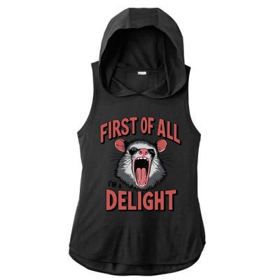 Angry Possum First Of All Im A Delight Possum Meme Ladies PosiCharge Tri-Blend Wicking Draft Hoodie Tank