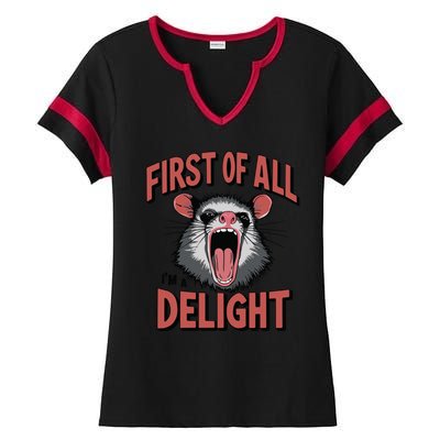 Angry Possum First Of All Im A Delight Possum Meme Ladies Halftime Notch Neck Tee