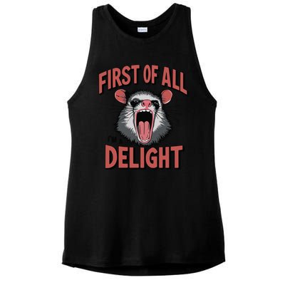 Angry Possum First Of All Im A Delight Possum Meme Ladies PosiCharge Tri-Blend Wicking Tank