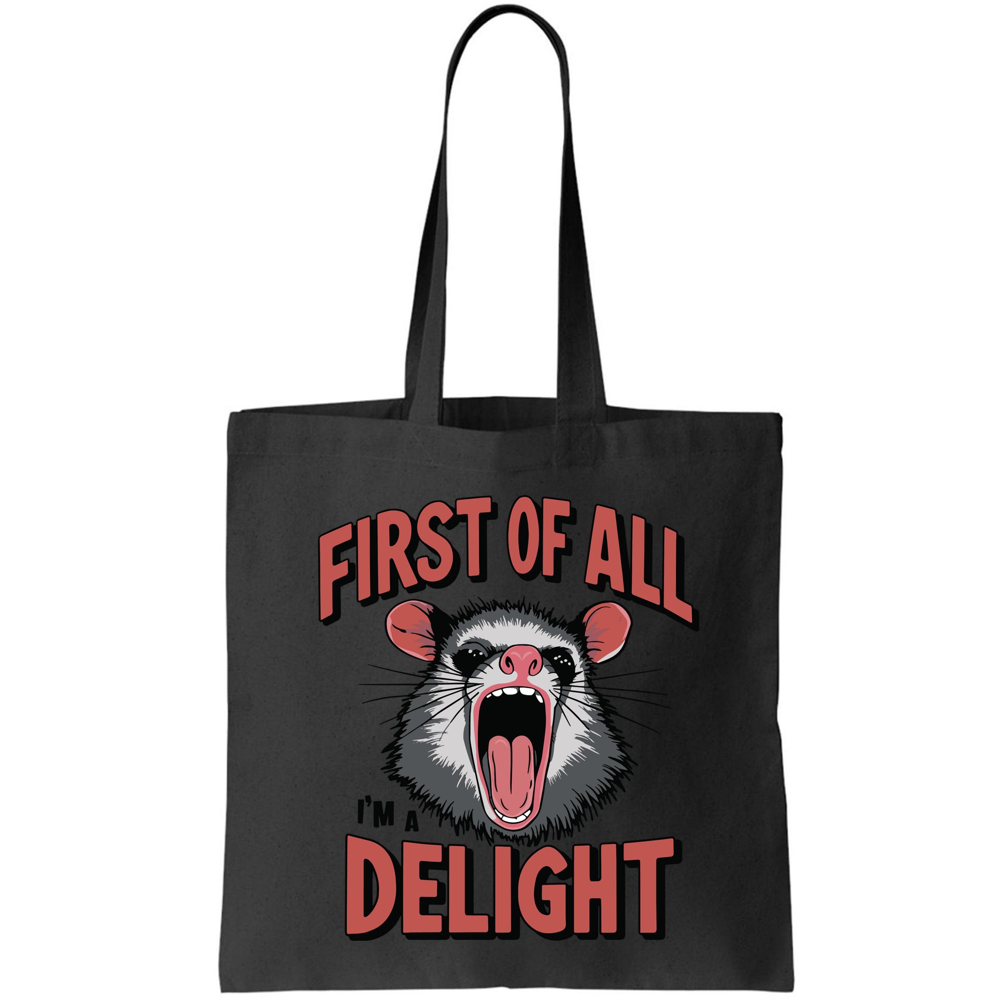 Angry Possum First Of All Im A Delight Possum Meme Bag