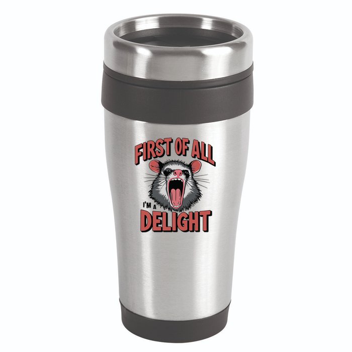 Angry Possum First Of All Im A Delight Possum Meme 16oz Travel Tumbler