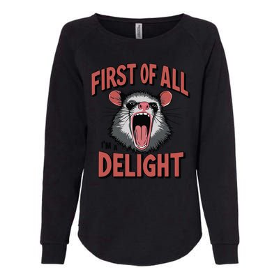 Angry Possum First Of All Im A Delight Possum Meme Womens California Wash Sweatshirt