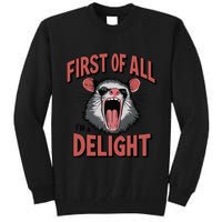 Angry Possum First Of All Im A Delight Possum Meme Tall Sweatshirt