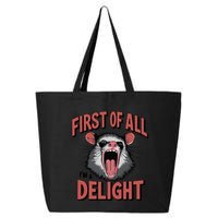 Angry Possum First Of All Im A Delight Possum Meme 25L Jumbo Tote