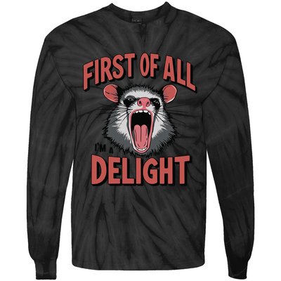 Angry Possum First Of All Im A Delight Possum Meme Tie-Dye Long Sleeve Shirt