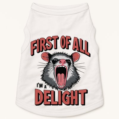 Angry Possum First Of All Im A Delight Possum Meme Doggie Tank