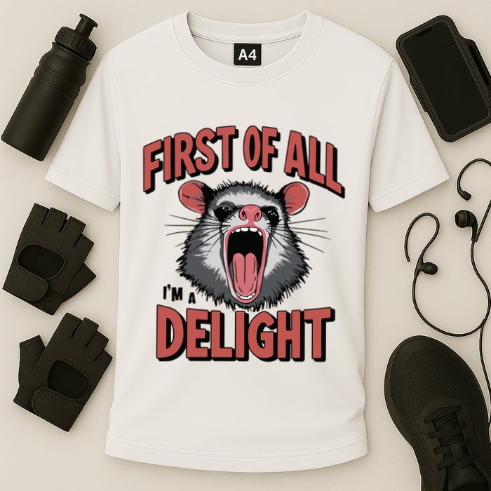 Angry Possum First Of All Im A Delight Possum Meme Performance Shirt