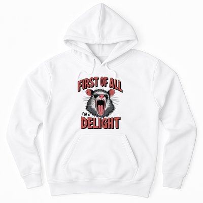 Angry Possum First Of All Im A Delight Possum Meme Hoodie