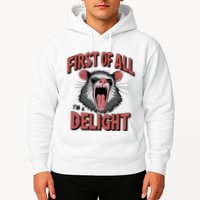 Angry Possum First Of All Im A Delight Possum Meme Hoodie