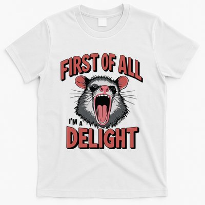 Angry Possum First Of All Im A Delight Possum Meme T-Shirt