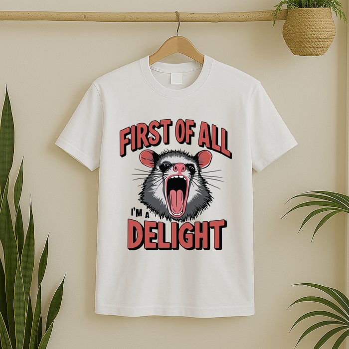 Angry Possum First Of All Im A Delight Possum Meme T-Shirt