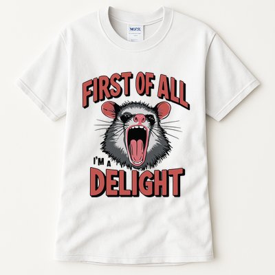Angry Possum First Of All Im A Delight Possum Meme Tall T-Shirt