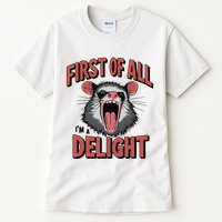 Angry Possum First Of All Im A Delight Possum Meme Tall T-Shirt