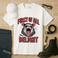Angry Possum First Of All Im A Delight Possum Meme Tall T-Shirt