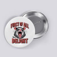 Angry Possum First Of All Im A Delight Possum Meme Button
