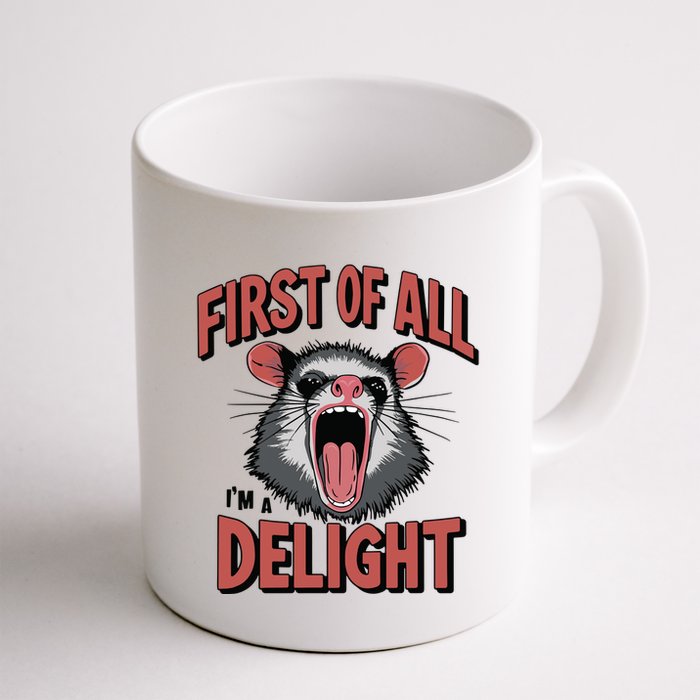 Angry Possum First Of All Im A Delight Possum Meme Mug