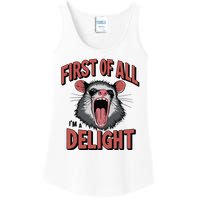 Angry Possum First Of All Im A Delight Possum Meme Ladies Essential Tank